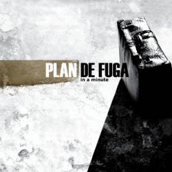 Plan De Fuga : In a Minute